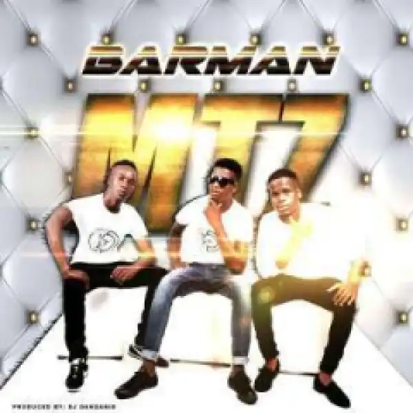 MTZ X Dj Dansanie - Barman